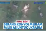 VIDEO Militer Rusia Serang Konvoi Meriam Howitzer Milik AS untuk Ukraina