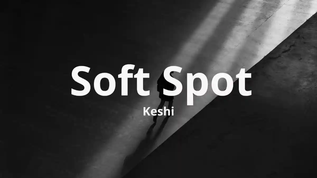 Lirik Lagu Soft Spot - Keshi