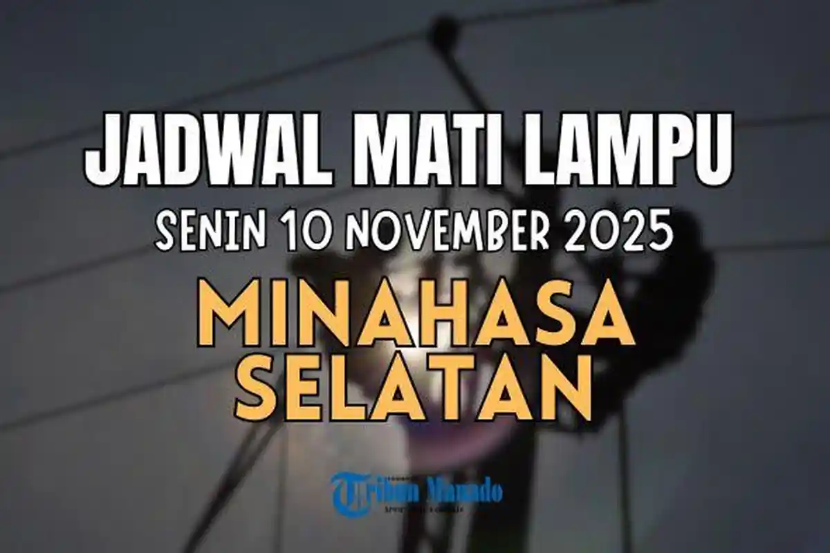 Siap-siap Mati Lampu di Wilayah Minahasa Selatan Senin 10 November 2025, Ini 11 Lokasi Terdampak