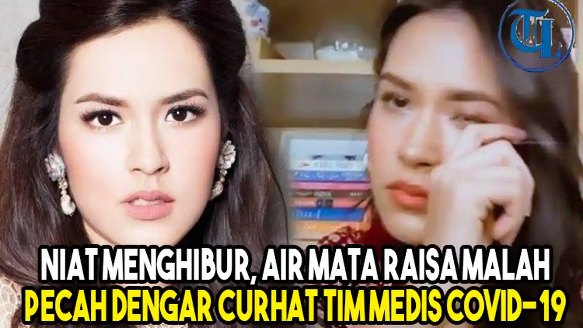 Niat Menghibur, Tangis Raisa Malah Pecah Dengar Curhat Tim Medis Covid-19