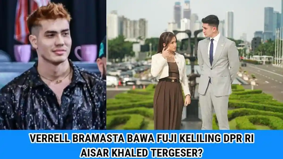 Potret Verrell Bramasta Bawa Fuji Keliling Gedung DPR RI, Posisi Aishar Khaled Tergeser?