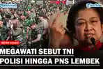 Gaji Baru Naik, Megawati Sebut TNI, Polisi Hingga PNS Sekarang Lembek : Piye Toh Yo!