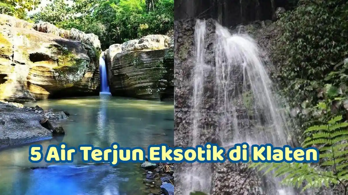 5 Air Terjun Eksotik & Sejuk di Klaten Jateng, Pilihan Wisata Air Selain Umbul yang Instagramable