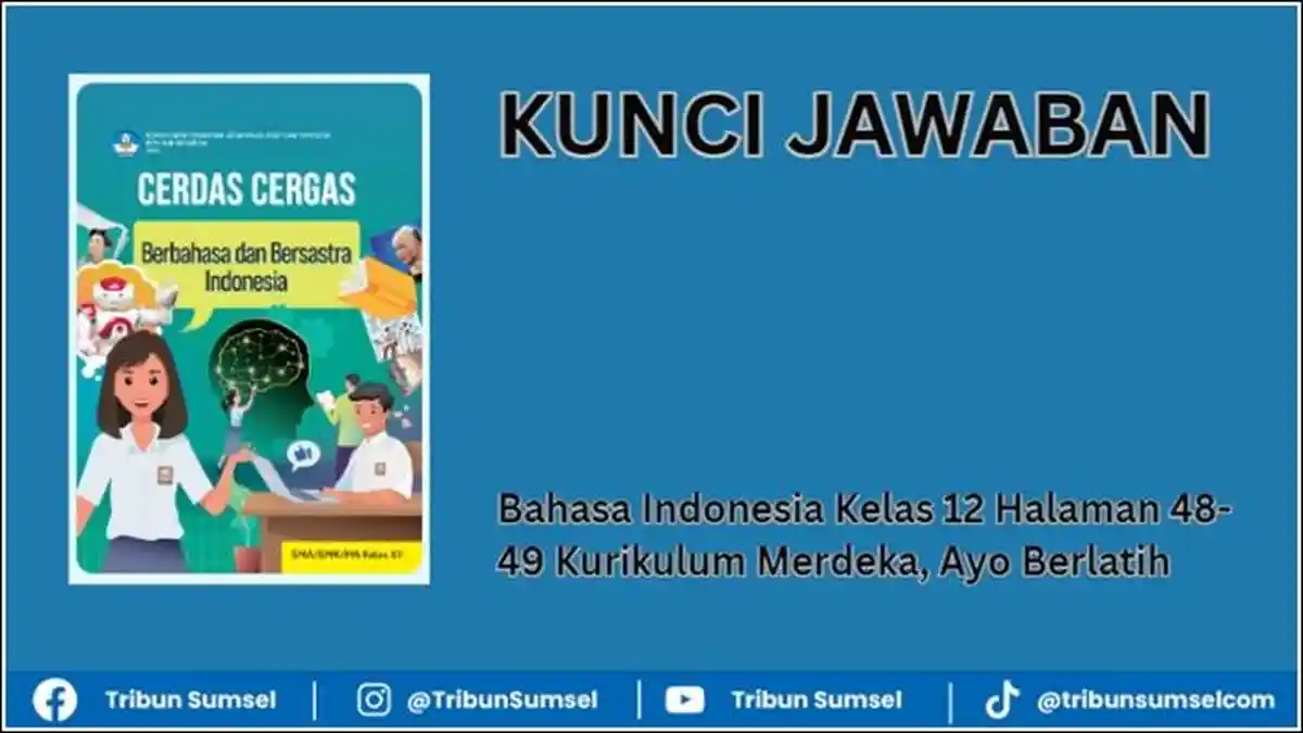 Kunci Jawaban, Bahasa Indonesia Kelas 12 Halaman 48 - 49 Kurikulum ...