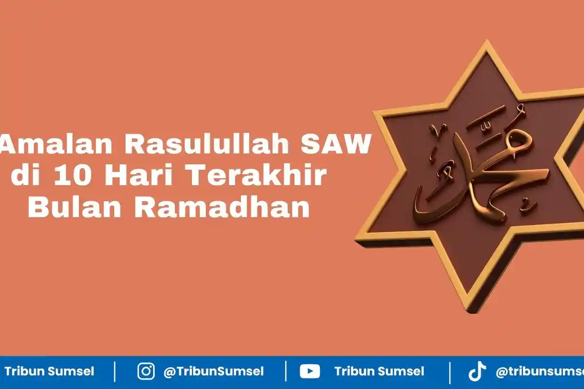 Empat Amalan Nabi Muhammad SAW pada 10 Hari Terakhir Ramadhan, Perbanyak Sedekah dan Sholat Malam