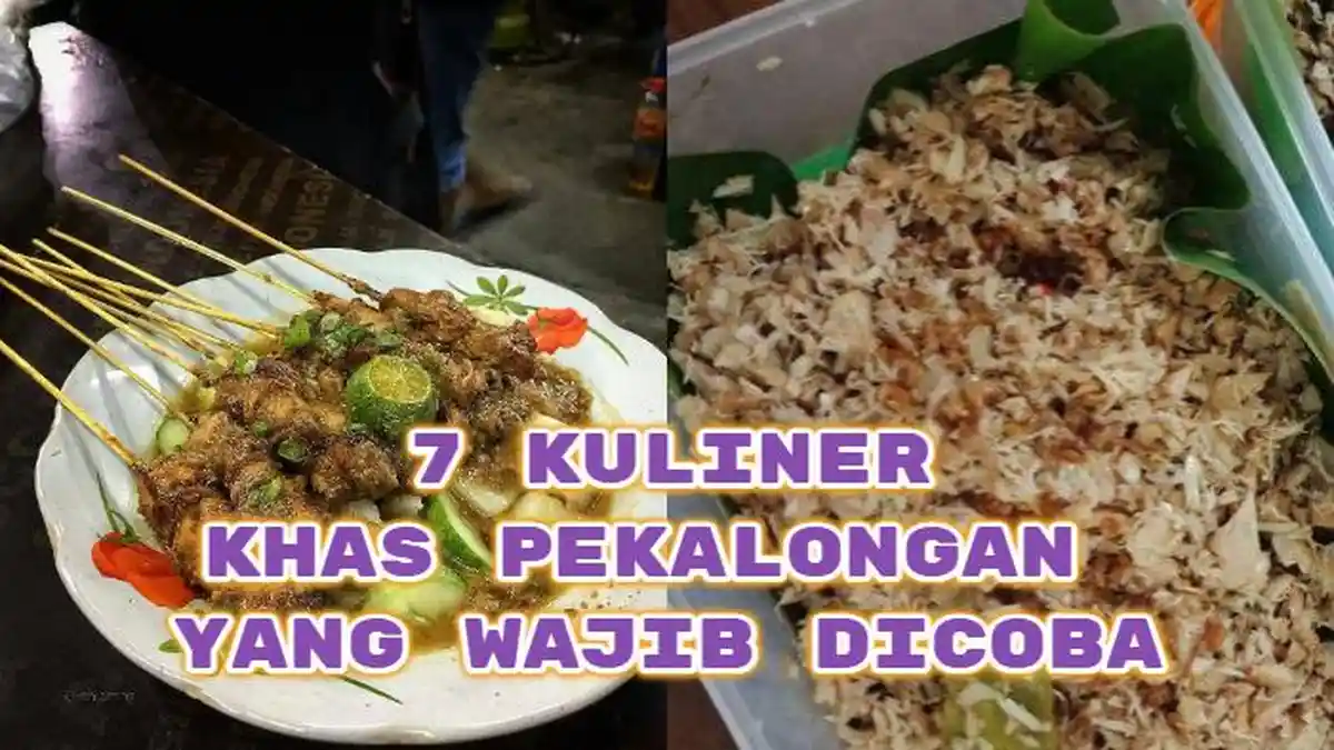 7 Kuliner Khas Pekalongan yang Wajib Dicoba saat Mudik Lebaran 2025, Ada Sate Ayam Kuah