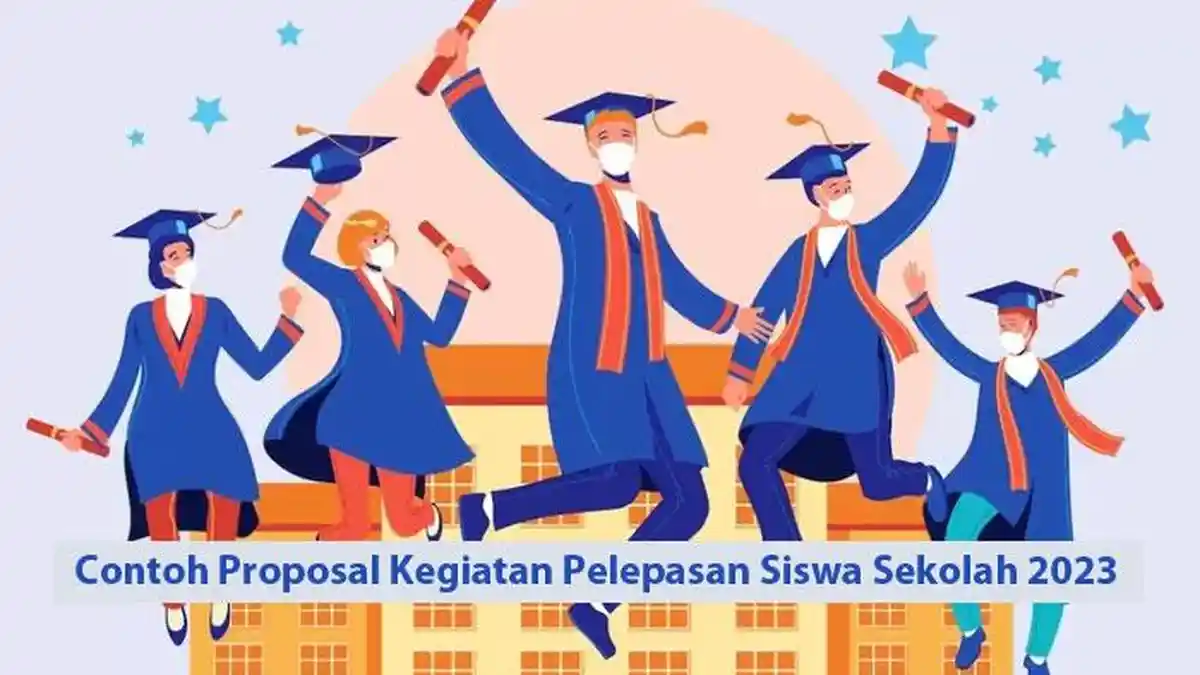 Contoh Proposal Kegiatan Pelepasan Siswa Sekolah 2023, Lengkap Dalam Bentuk Word dan PDF