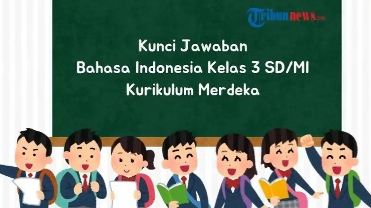 Soal Ujian Sekolah dan Kunci Jawaban Bahasa Indonesia Kelas 3 SD/MI ...