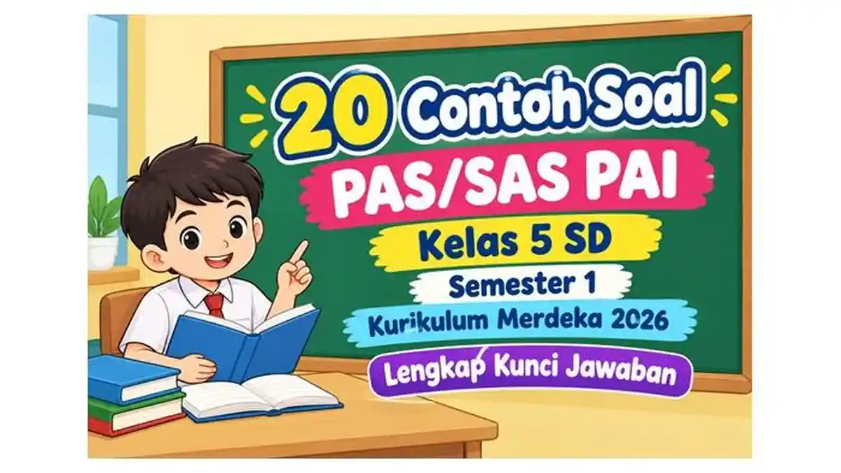 20 Contoh Soal PAS/SAS PAI Kelas 5 SD Semester 1 Kurikulum Merdeka 2026 ...