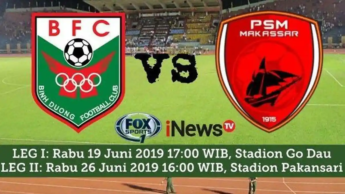 Jadwal Becamex Binh Duong vs PSM Makassar Semifinal Piala AFC 2019 Zona ASEAN, Simak Prediksinya