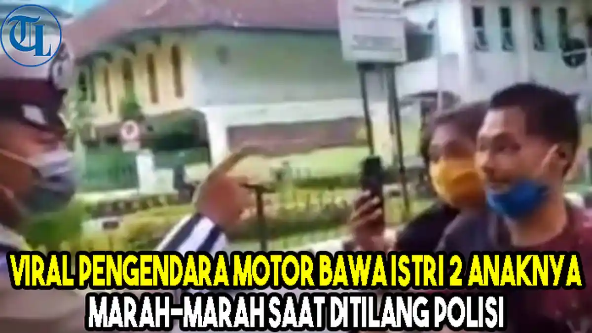 Viral Pengendara Motor Bawa Istri dan 2 Anaknya Tanpa Helm Marah saat Ditilang Polisi