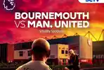 Siaran Live SCTV Malam Hari, Ini Jadwal Liga Inggris Man United vs Bournemouth, Chelsea-Liverpool?