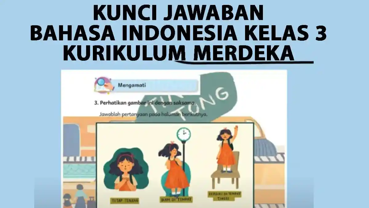 Kunci Jawaban Bahasa Indonesia Kelas 3 Halaman 142 Kurikulum Merdeka, Bab 6 Tugas Mengamati