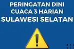 Sulsel Dikepung Suhu Panas Ekstrem dan Angin Kencang
