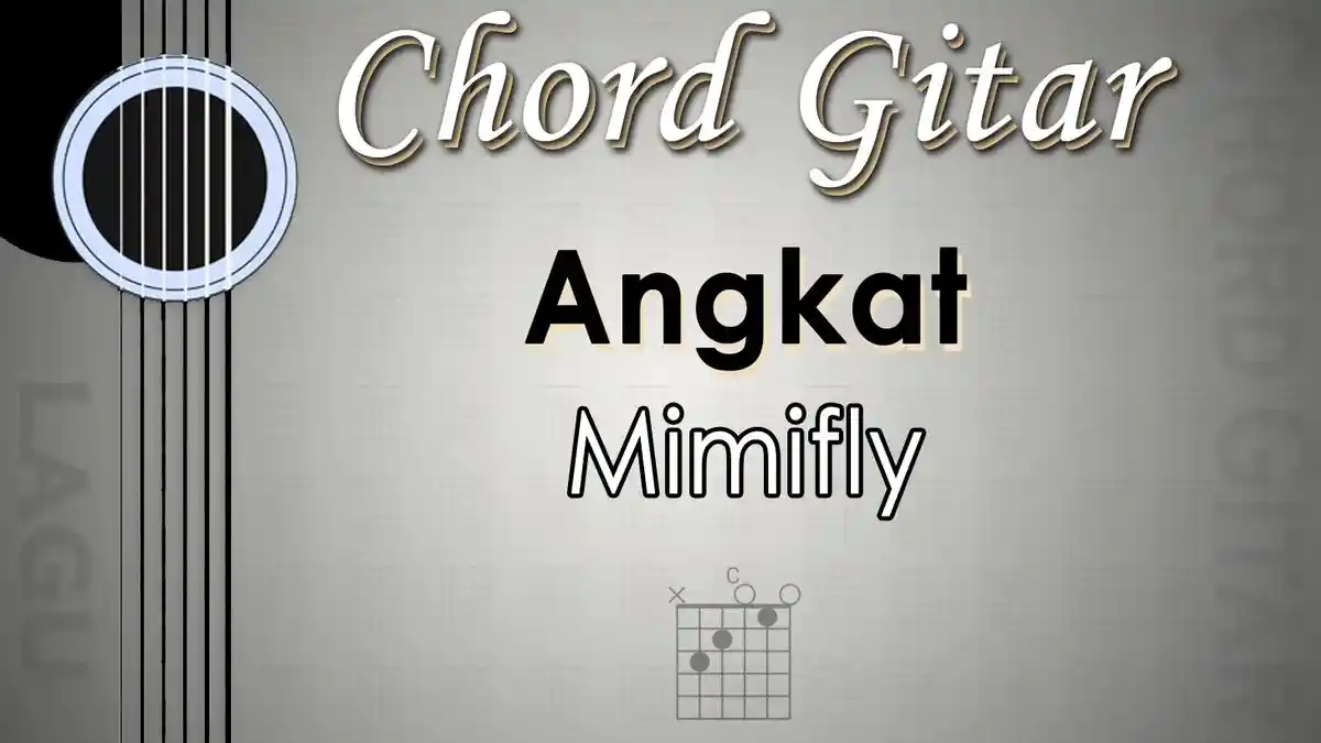 Chord Lagu Angkat - Mimifly - Kunci Gitar C