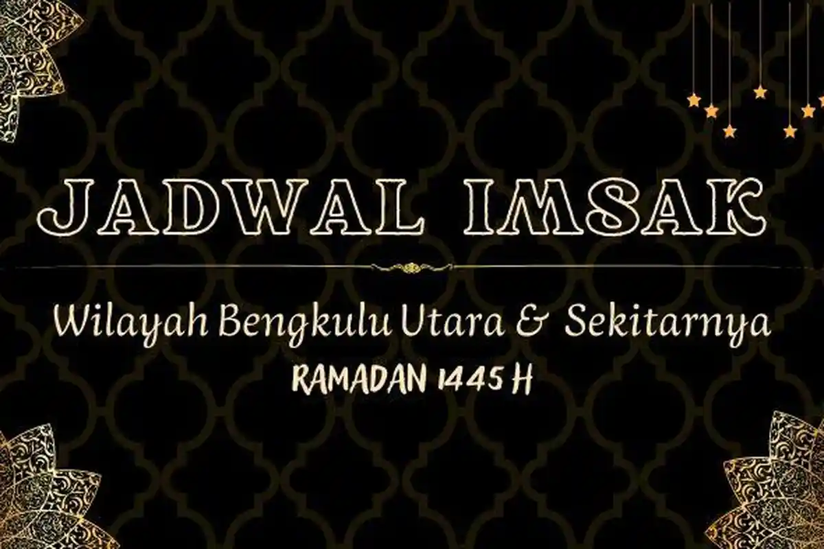 1 Bulan Lengkap! Jadwal Puasa Ramadan Bengkulu Utara  Arga Makmur 14 Maret 2024 Imsak dan Buka Puasa