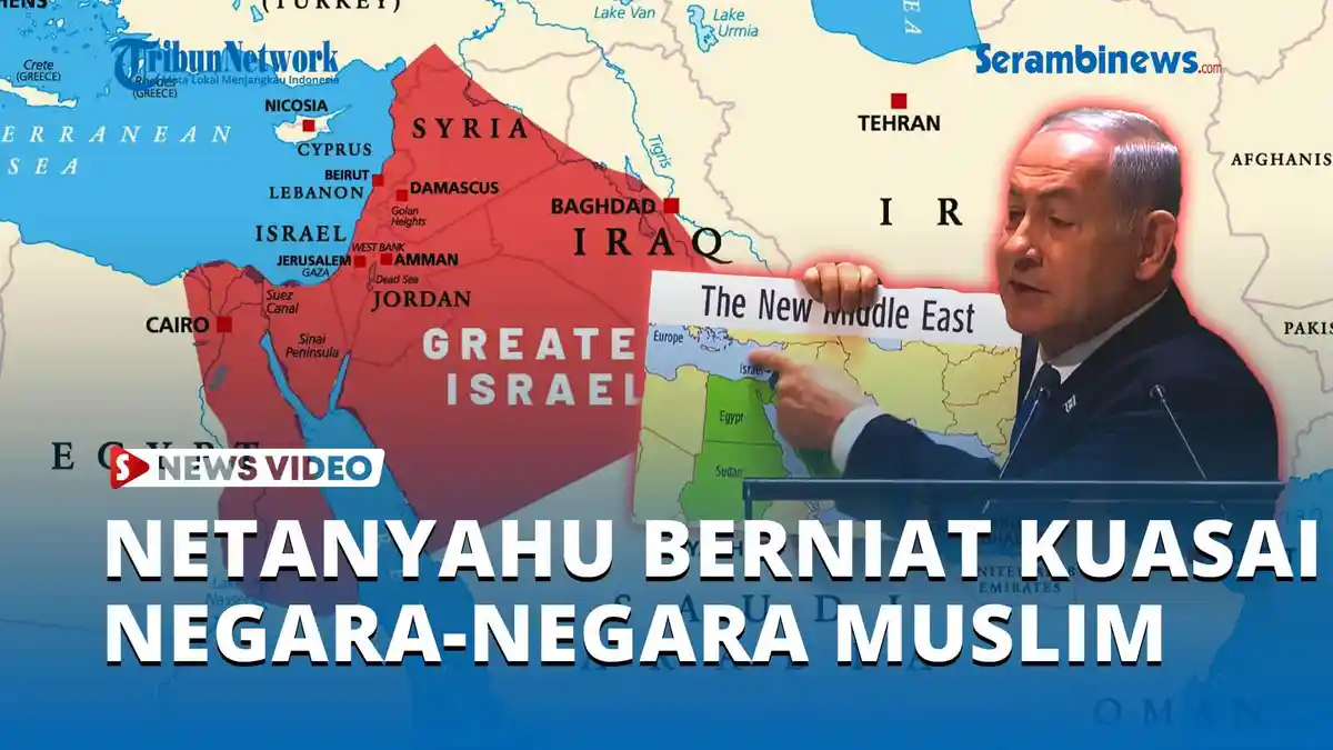 Isu Israel Raya Menguat, Netanyahu Disebut Ingin Caplok Mesir hingga Arab Saudi Jika Iran Kalah