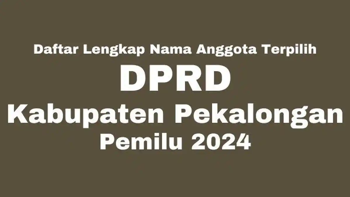 Daftar Lengkap Nama Anggota DPRD Kabupaten Pekalongan Terpilih pada Pemilu 2024