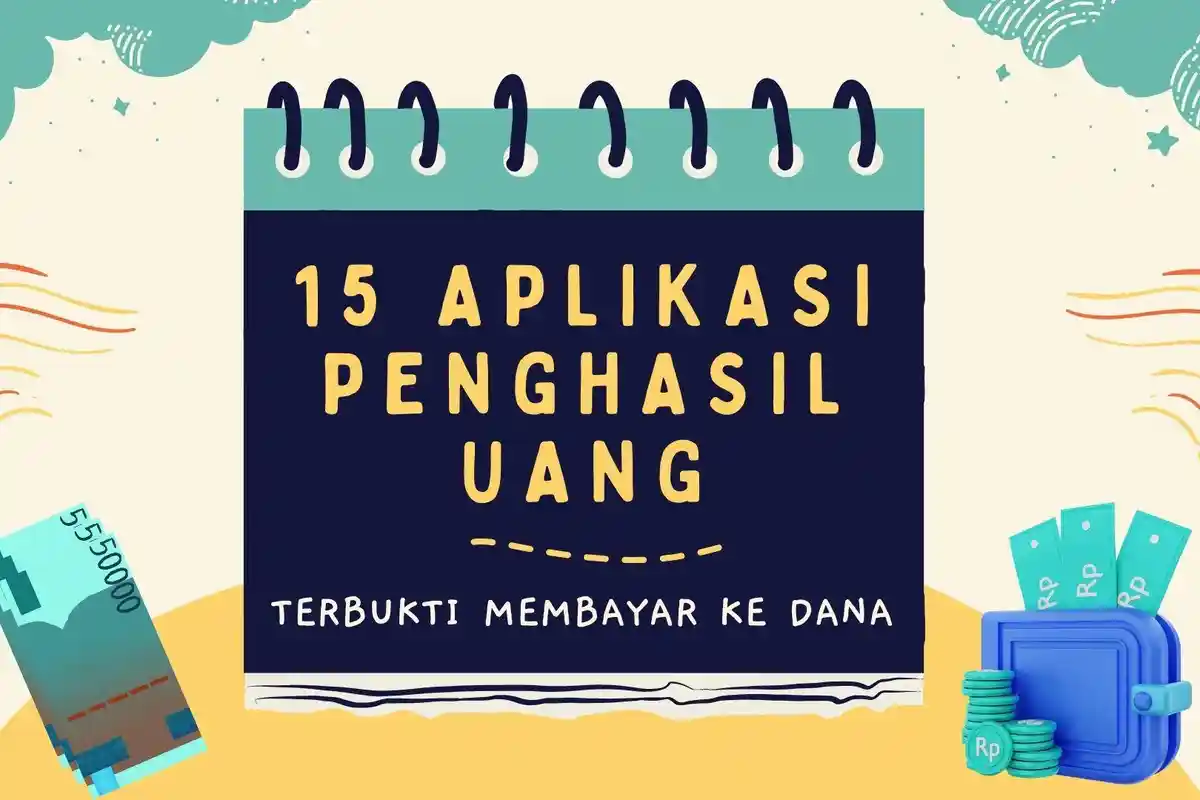 15 Rekomendasi Aplikasi Penghasil Uang Rp 50 Ribu Perhari, Terbukti Membayar Langsung ke DANA