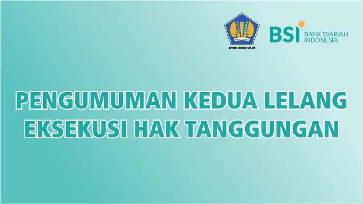 BSI Umumkan Lelang Eksekusi Hak Tanggungan, Cek Lokasinya sekarang