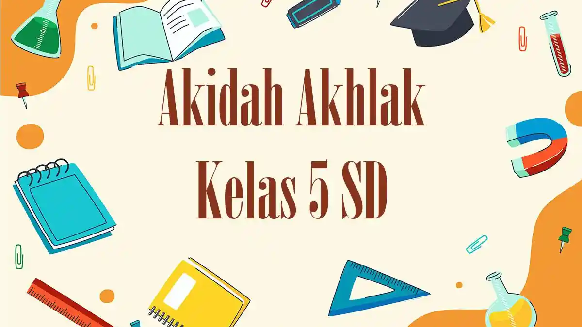 45 Contoh Soal SAT Akidah Akhlak Kelas 5 SD 2026 Lengkap Kunci Jawaban