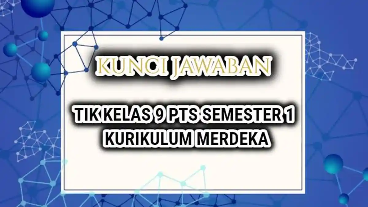 Kunci Jawaban Internet Explorer Dibuat Microsoft Pada? Soal PTS Kelas 9 Semester 1 Kurikulum Merdeka