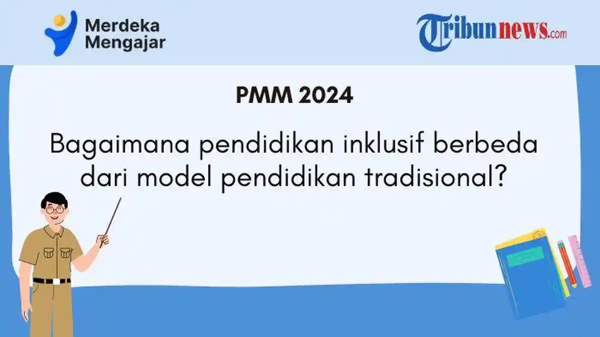 Jawaban PMM: Bagaimana Pendidikan Inklusif Berbeda dari Model Pendidikan Tradisional?
