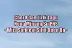 chord-dan-lirik-lagu-Nona-Minang-Su-PNS-yang-dinyanyikan-oleh-Wita-Sofi-feat-Silet-Open-Up.jpg