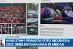 VIDEO Anugerah Pewarta Foto Indonesia 2022 Diselenggarakan di Kota Medan