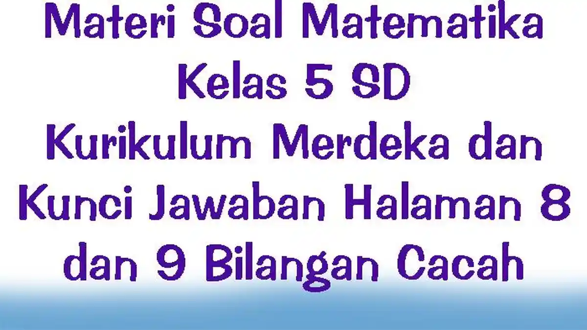 Materi Soal Matematika Kelas 5 SD Kurikulum Merdeka dan Kunci Jawaban ...