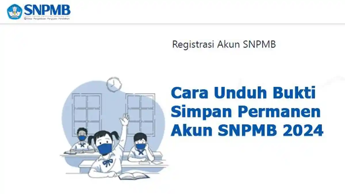Panduan Cara Unduh Bukti Simpan Permanen Akun SNPMB 2024, Batas Akhir Pada 15 Februari