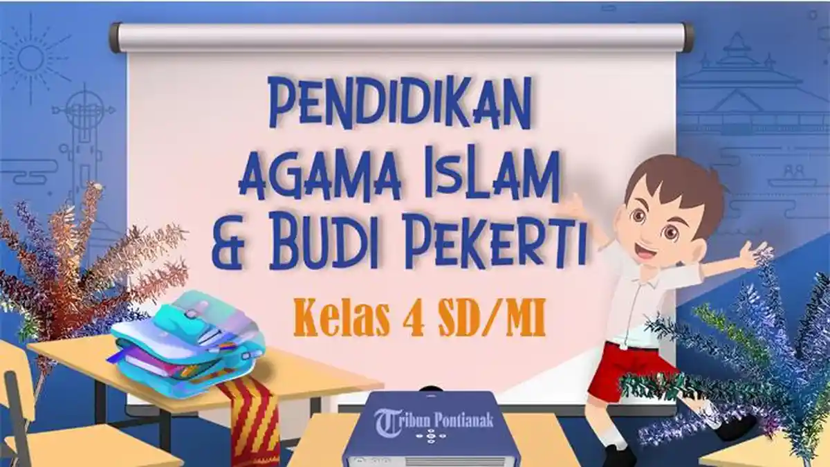 40 SOAL PAI Kelas 4 SD Semester 2 Kurikulum Merdeka, Kunci Jawaban PAS UAS PAT 2025