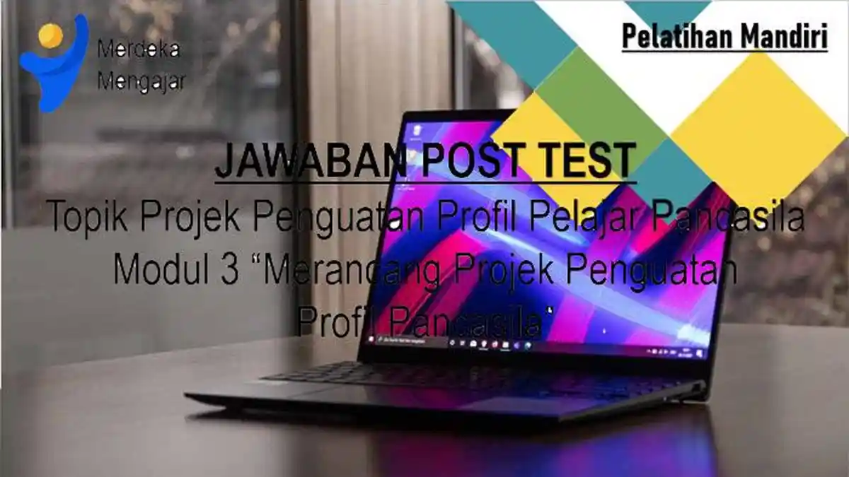 Kunci Jawaban Post Test Modul 3 Merancang Projek Penguatan Profil ...