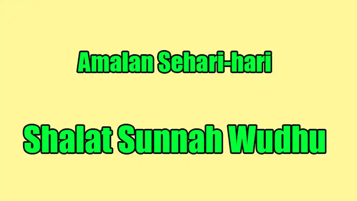 Amalan Sehari-hari, Manfaat Shalat Sunnah Wudhu, Niat dan Tata Cara Melaksanakannya
