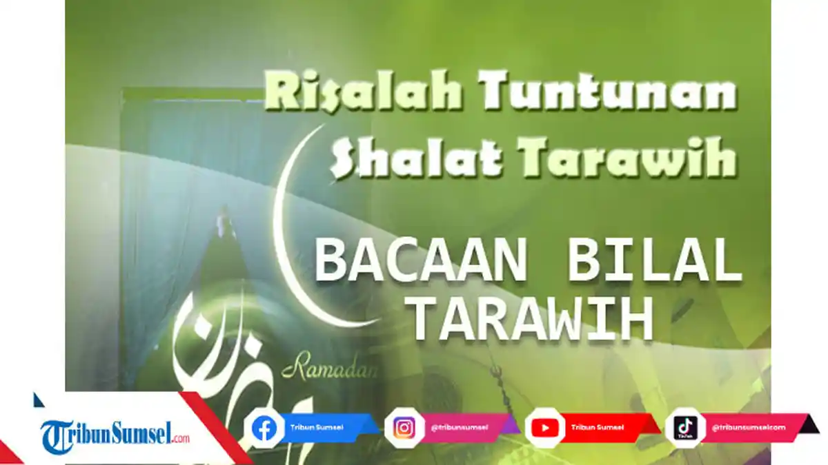 Bacaan Bilal Tarawih 11, 12, 20 dan 23 Rakaat dan Jawaban Makmum Lengkap Arab Latin dan Artinya