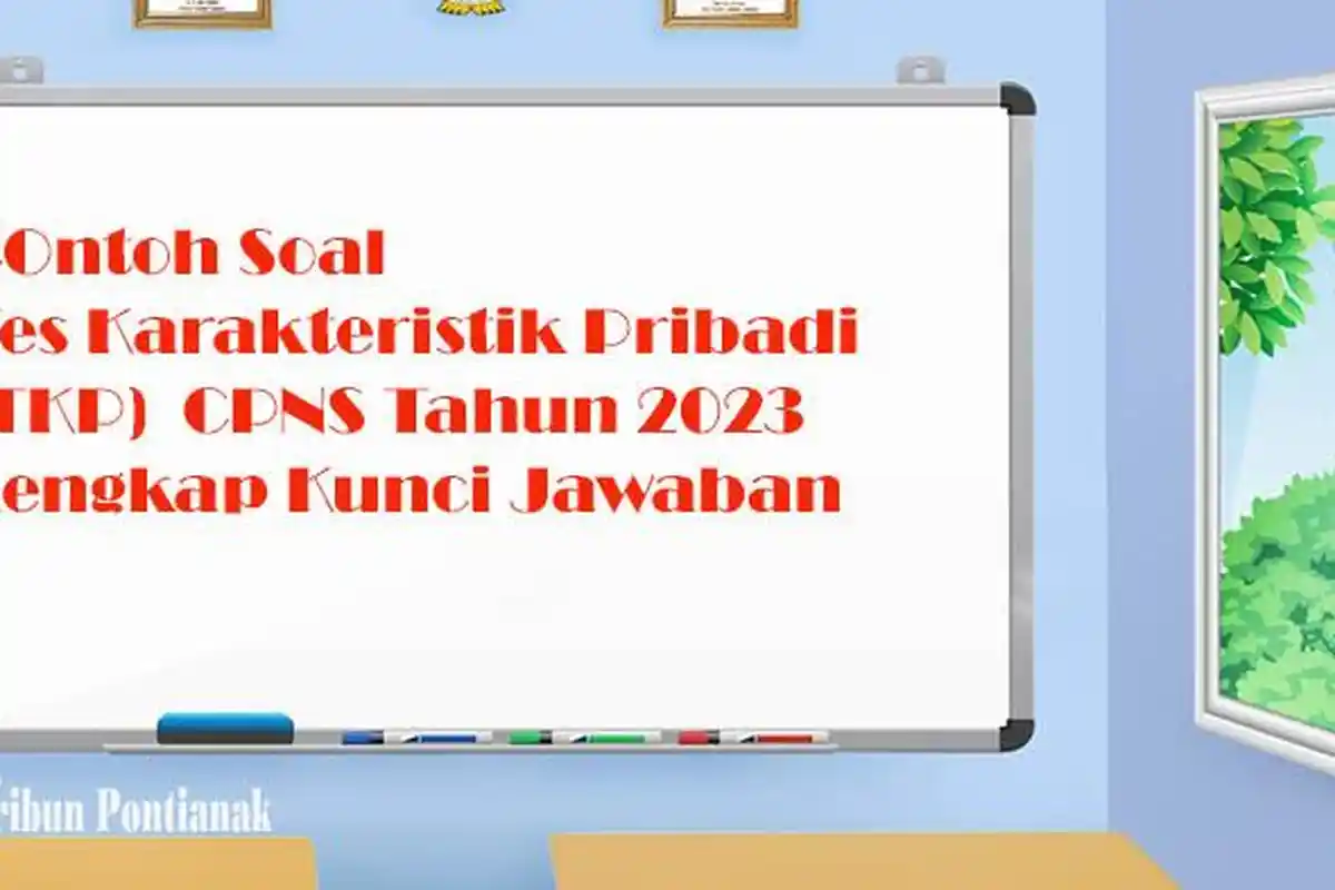 PREDIKSI Kumpulan Soal Tes Karakteristik Pribadi CPNS dan PPPK 2023 Lengkap Cara Menjawab Soal TKP