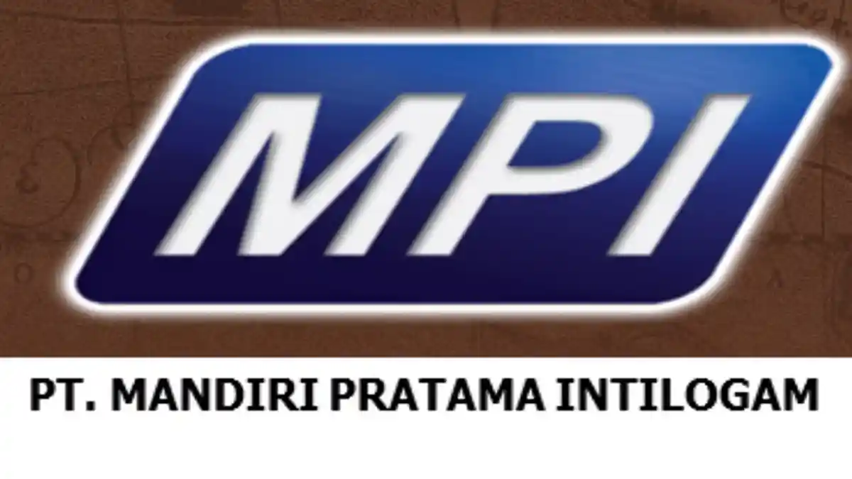 Lowongan Kerja Terbaru - PT Mandiri Pratama Intilogam Cari Karyawan Baru: Cek Syarat, Link, dan Gaji