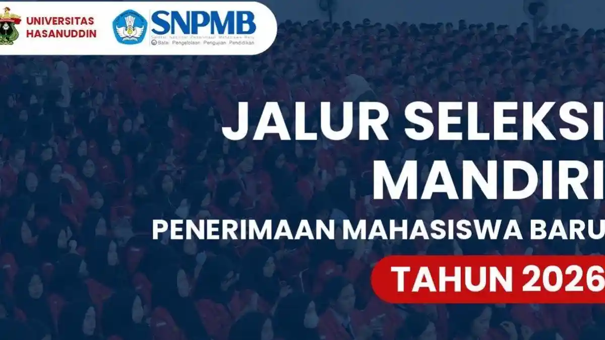 Jadwal Pendaftaran Ulang JSM Non-UTBK dan Afirmasi Disabilitas Unhas - Tribun-timur.com