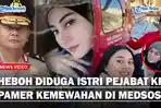 Diduga-Istri-Pejabat-KPK-Brigjen-Endar-Pamer-Kemewahan-Respon-Polri-Sanksi-Menanti-Bagi-Pelanggar.jpg