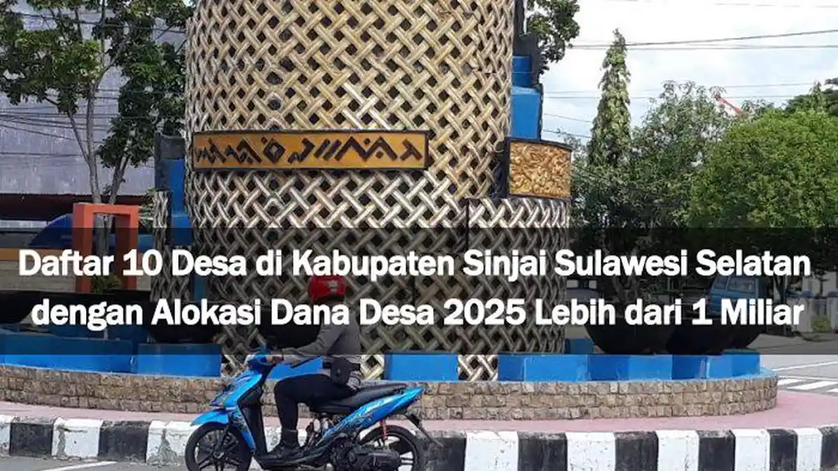 Daftar 10 Desa di Kab. Sinjai Sulawesi Selatan dengan Alokasi Dana Desa 2025 Lebih dari 1 Miliar