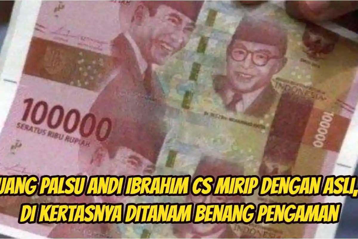 Uang Palsu Andi Ibrahim Cs Mirip dengan Asli, di Kertasnya Ditanam Benang Pengaman Oleh Sosok Ini