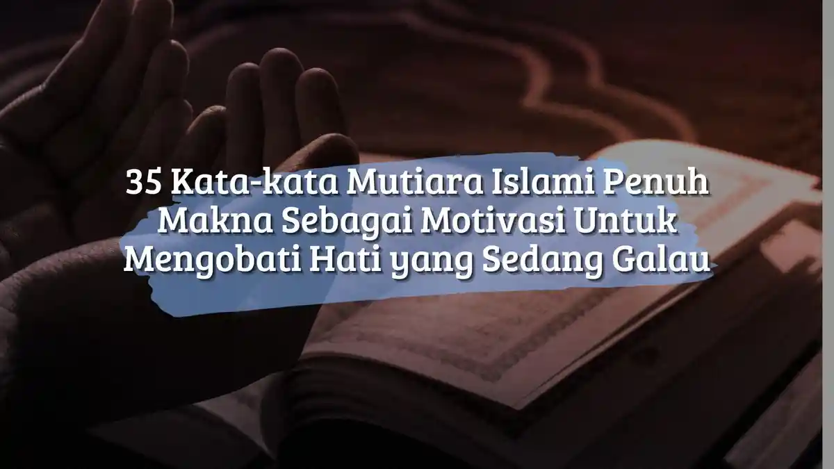 35 Kata-kata Mutiara Islami Penuh Makna Sebagai Motivasi Untuk ...