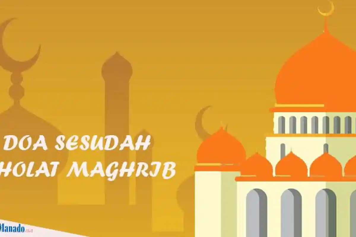 Kumpulan Doa yang Diamalkan Sesudah Sholat Maghrib dan Shalat Lainnya