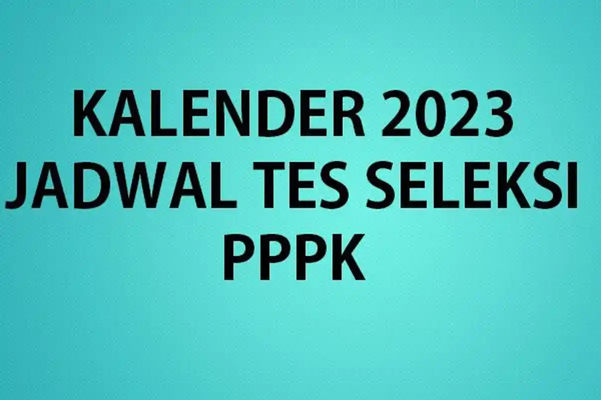 Kalender 2023 Lengkap Soal dan Kunci Jawaban hingga Jadwal Tes Seleksi PPPK
