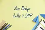 Seni-Budaya-kelas-9-SMP-Semester-1-Kurikulum-Merdeka-14.jpg