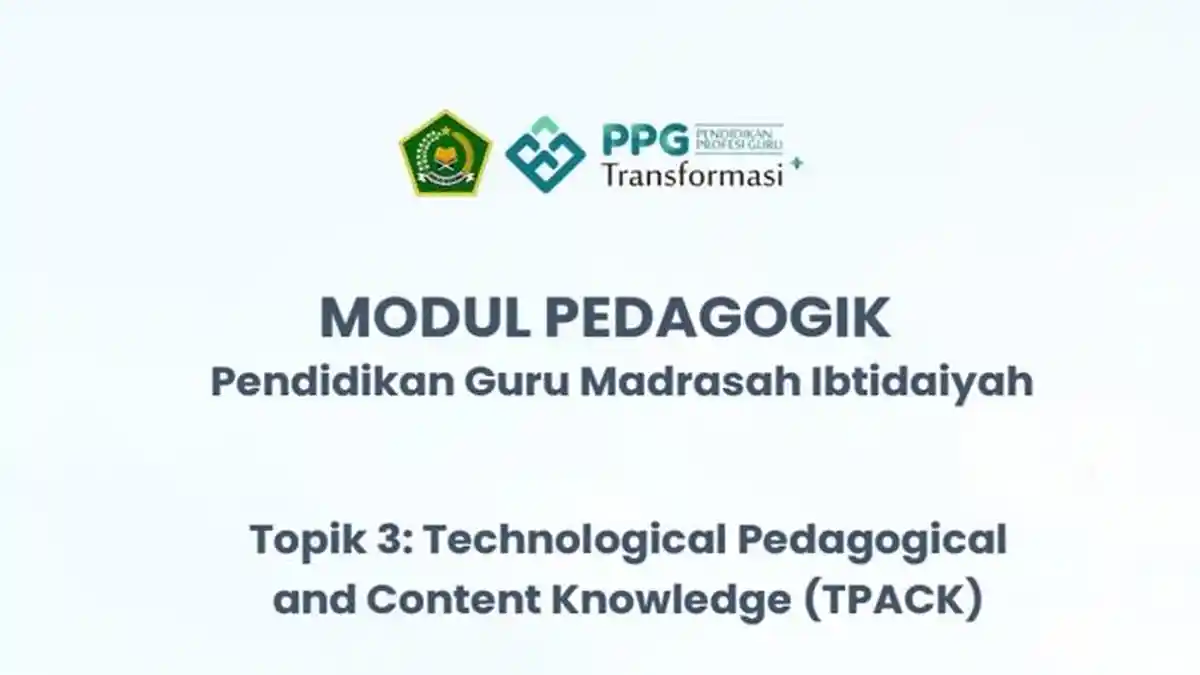Download Modul Pedagogik PPG PGMI Topik 3 Pendekatan Pembelajaran Berbasis TPACK