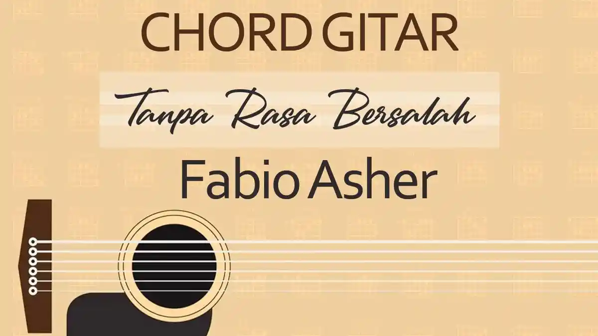 Chord Lagu Tanpa Rasa Bersalah - Fabio Asher, Kunci Gitar C