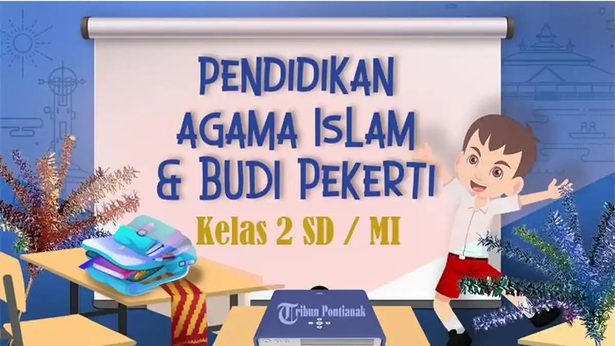 50 Soal PAI Kelas 2 SD Semester 2 Kurikulum Merdeka 2025, Kunci Jawaban Pilihan Ganda