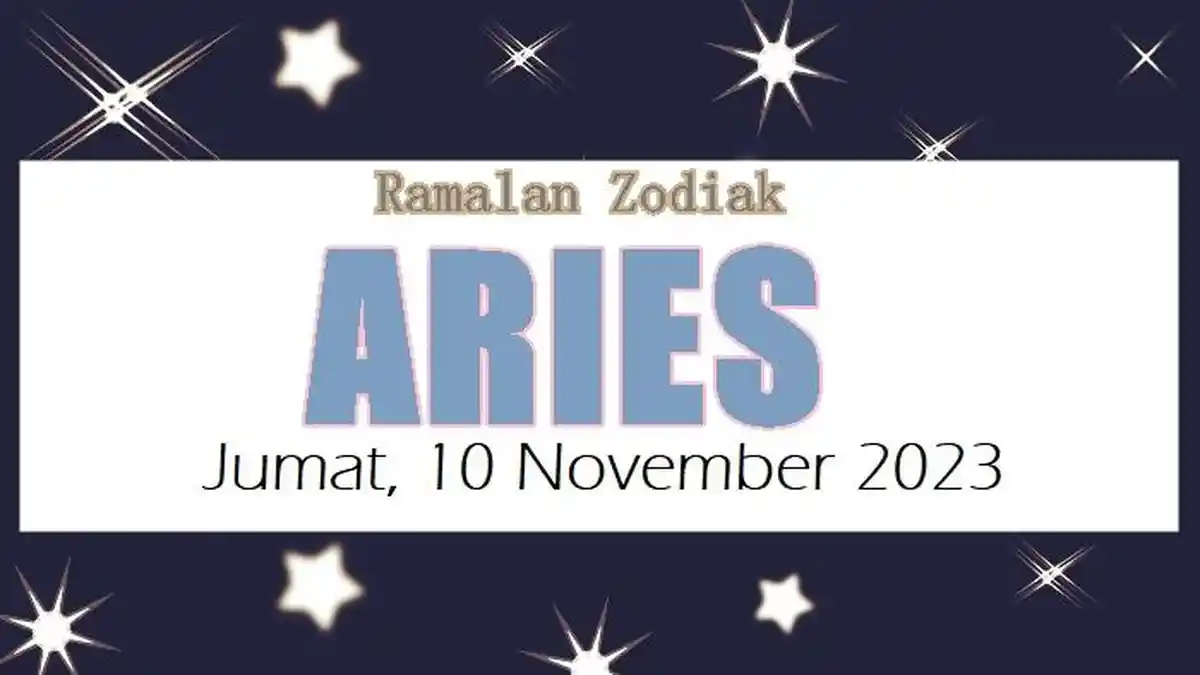 Ramalan Zodiak Aries Besok Jumat 10 November 2023: Jangan Setengah Hati
