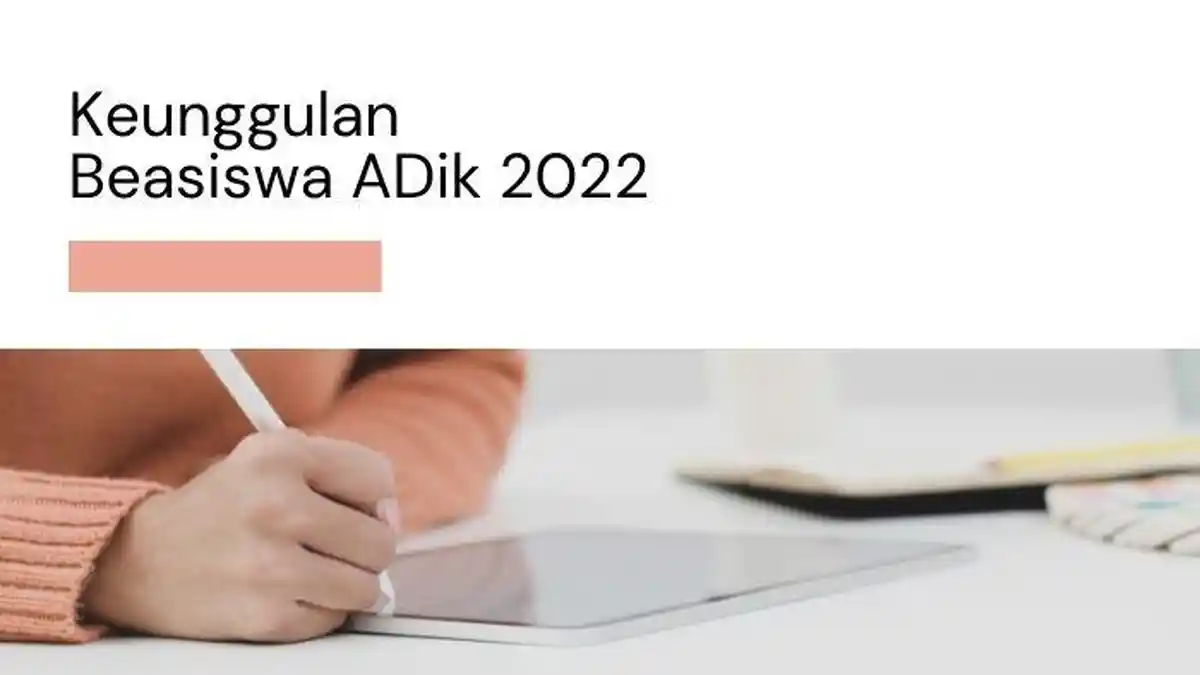 Info Beasiswa 2022: Daftar Beasiswa ADik di Sini, Ini Keunggulan Penerima Afirmasi Pendidikan Tinggi